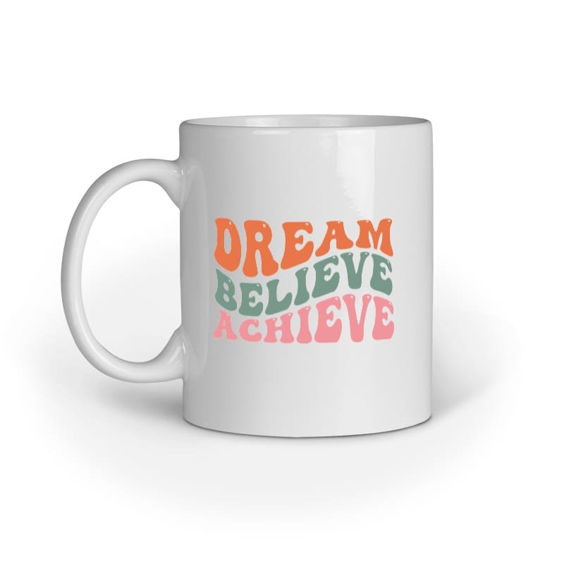 Coffee Mug – Dream Belive Achieve